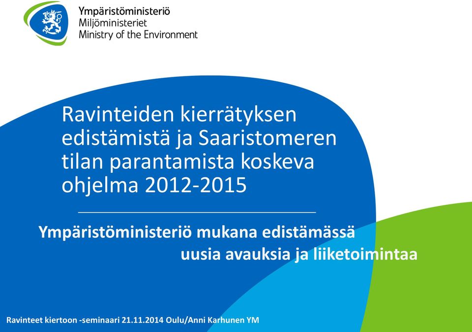 Ympäristöministeriö mukana edistämässä uusia avauksia ja