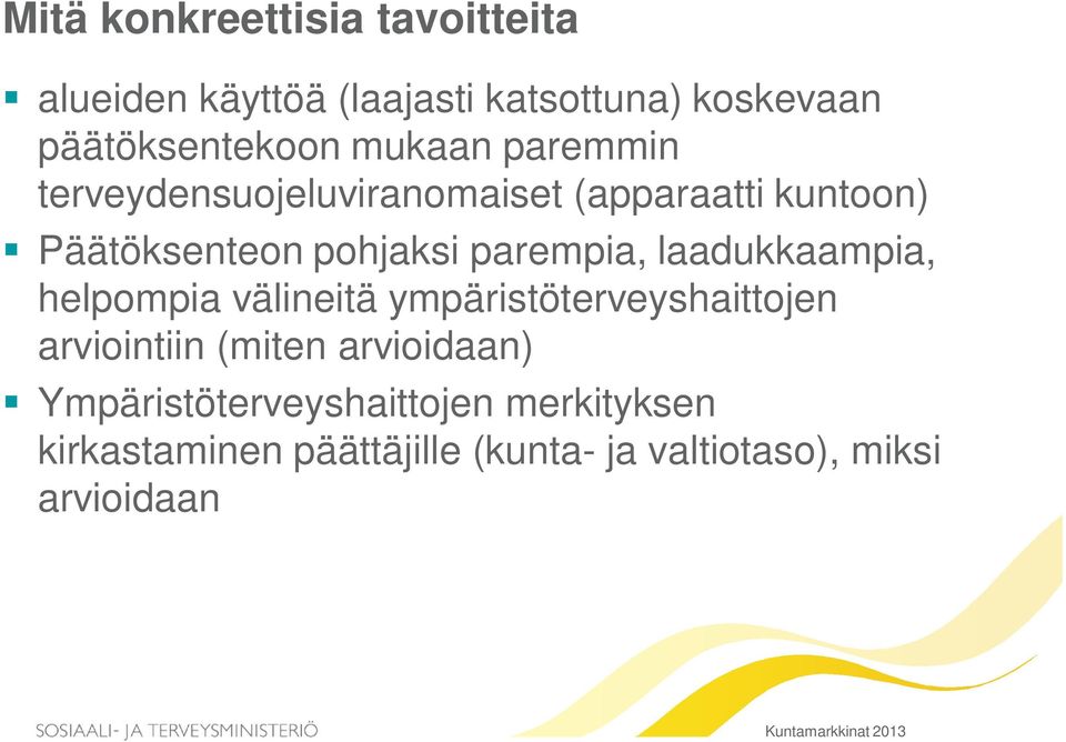 laadukkaampia, helpompia välineitä ympäristöterveyshaittojen arviointiin (miten arvioidaan)