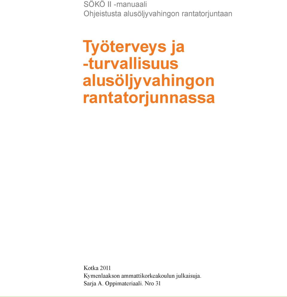 2011 Kymenlaakson ammattikorkeakoulun julkaisuja. Sarja A.