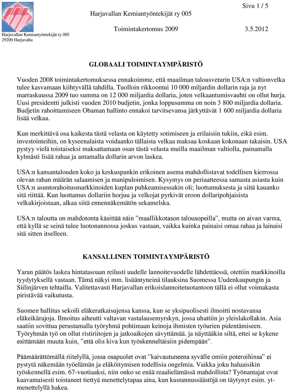 Uusi presidentti julkisti vuoden 2010 budjetin, jonka loppusumma on noin 3 800 miljardia dollaria.