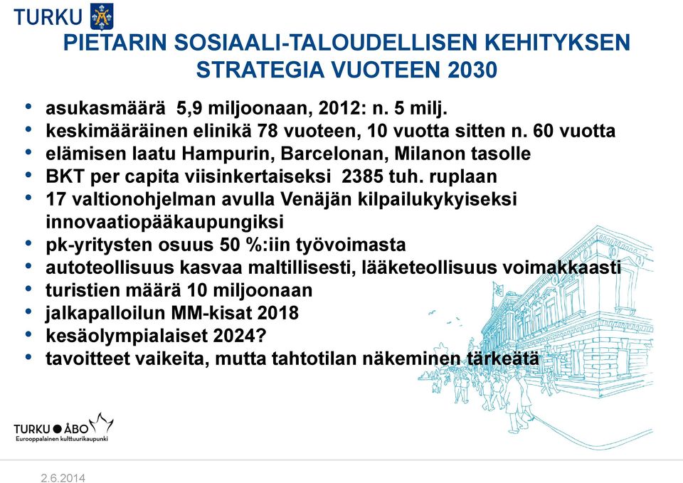 60 vuotta elämisen laatu Hampurin, Barcelonan, Milanon tasolle BKT per capita viisinkertaiseksi 2385 tuh.