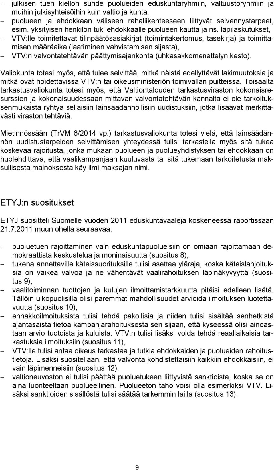 läpilaskutukset, VTV:lle toimitettavat tilinpäätösasiakirjat (toimintakertomus, tasekirja) ja toimittamisen määräaika (laatiminen vahvistamisen sijasta), VTV:n valvontatehtävän päättymisajankohta