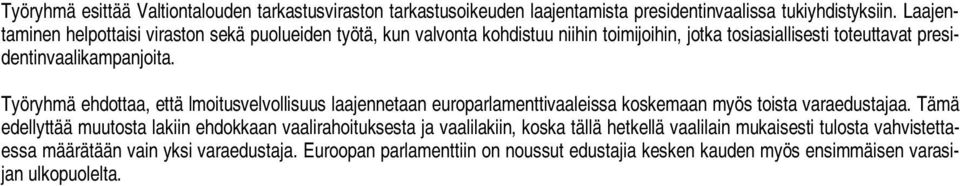 Työryhmä ehdottaa, että lmoitusvelvollisuus laajennetaan europarlamenttivaaleissa koskemaan myös toista varaedustajaa.