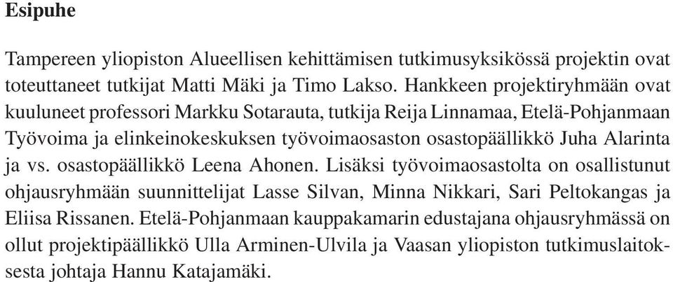 osastopäällikkö Juha Alarinta ja vs. osastopäällikkö Leena Ahonen.