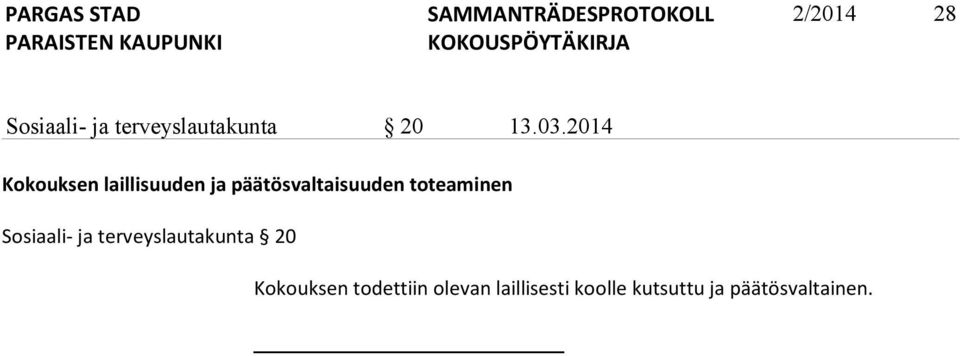 toteaminen Sosiaali- ja terveyslautakunta 20 Kokouksen