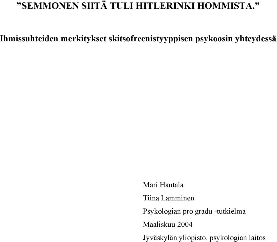 psykoosin yhteydessä Mari Hautala Tiina Lamminen