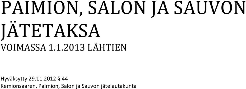 1.2013 LÄHTIEN Hyväksytty 29.11.