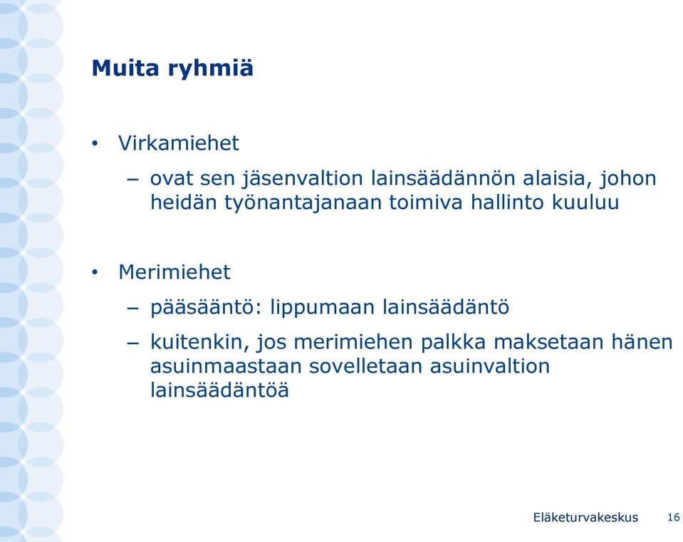 Merimiehet pääsääntö: lippumaan lainsäädäntö kuitenkin, jos