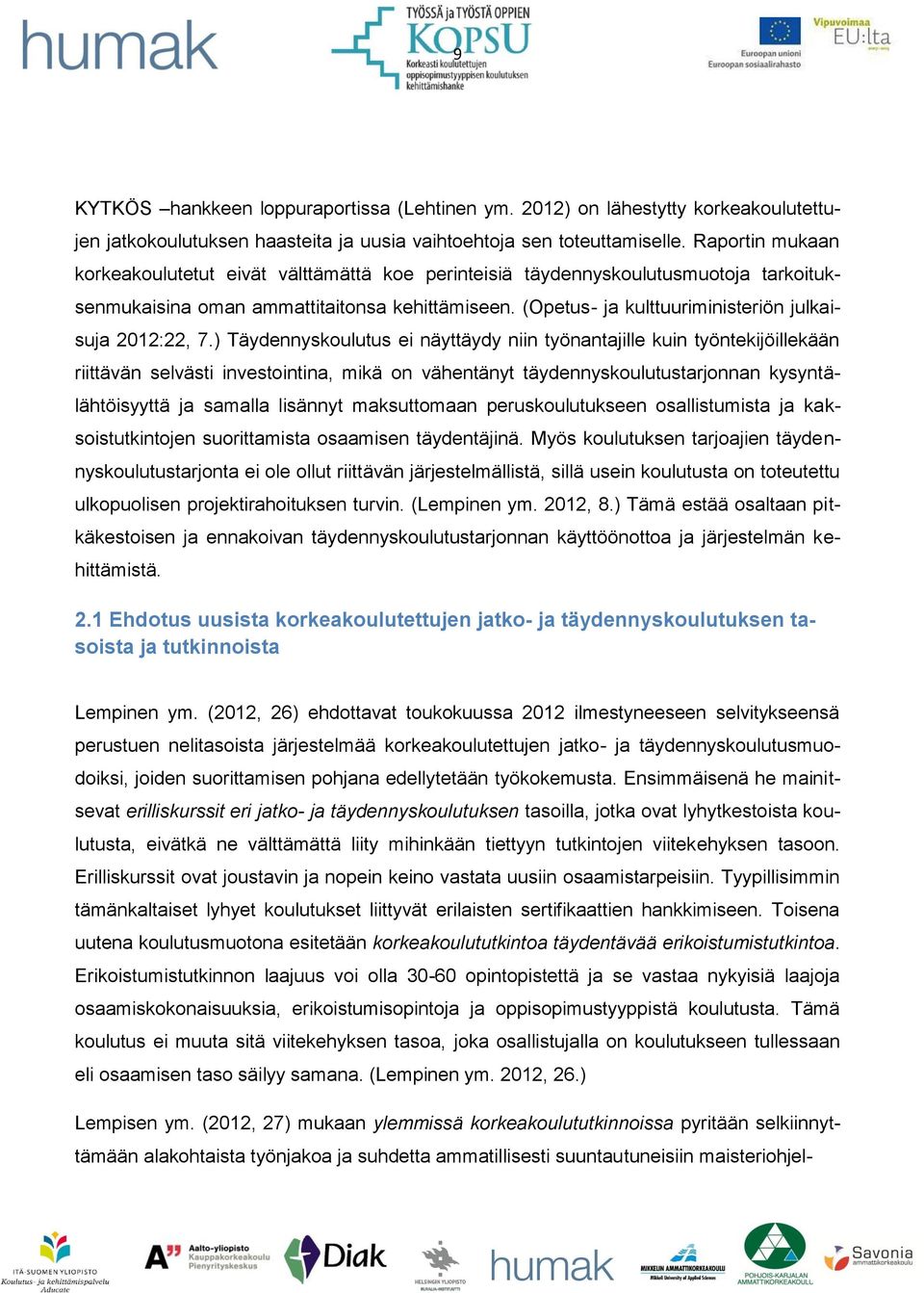 (Opetus- ja kulttuuriministeriön julkaisuja 2012:22, 7.