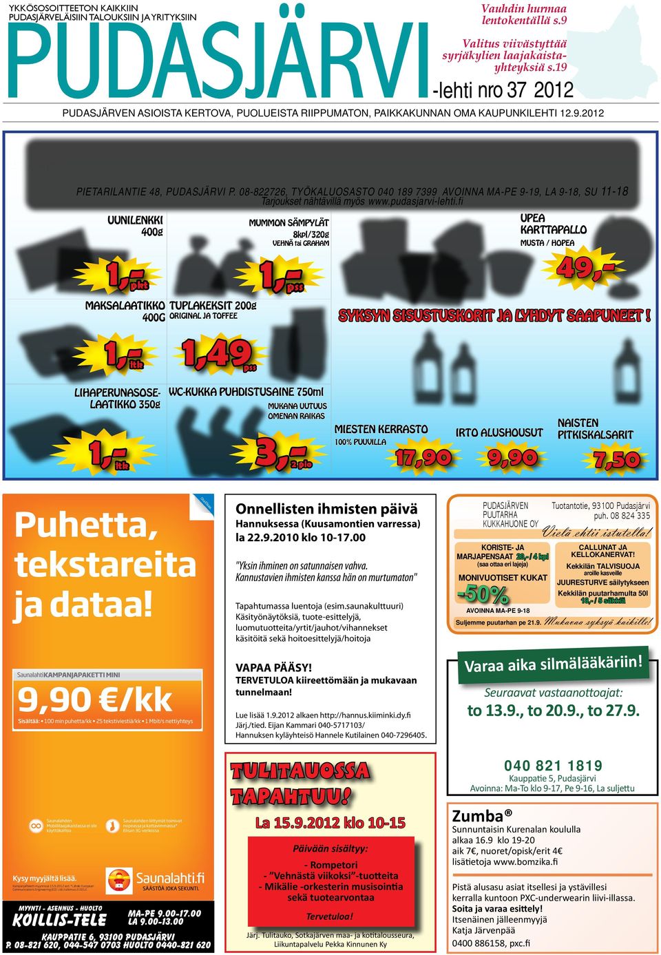 p=tuotetiedot&groupid=29&id=537 DISTUSAINE KEVYT SNACK NAKKI 280g MENTOS JA MELLER PATUKAT WC-KUKKA PUH- PIETARILANTIE 48, PUDASJÄRVI P.