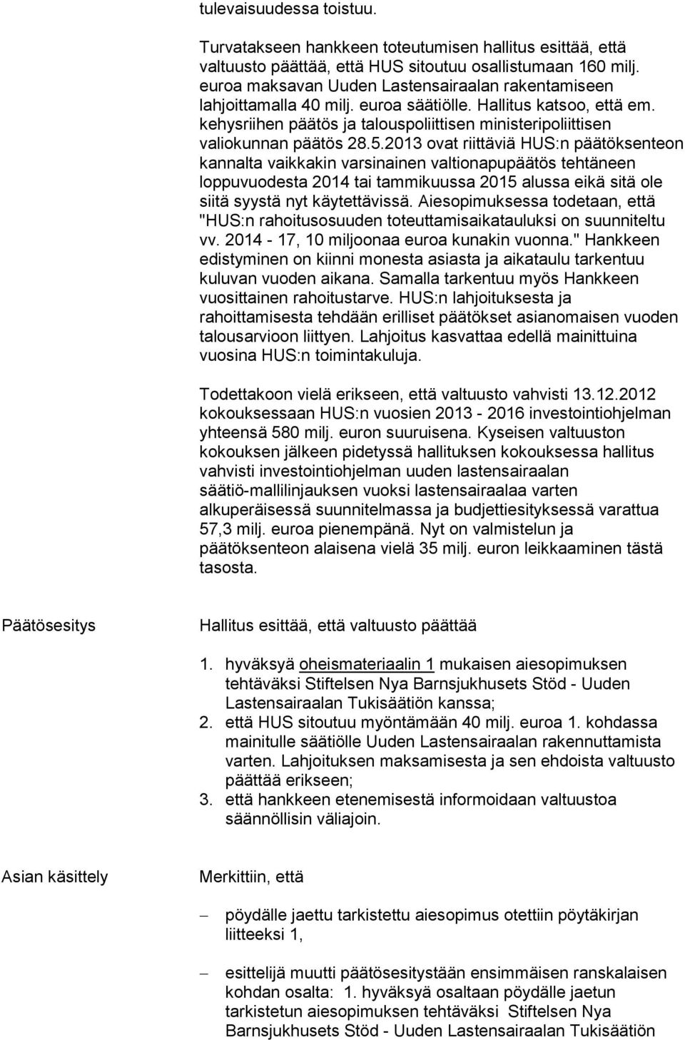 kehysriihen päätös ja talouspoliittisen ministeripoliittisen valiokunnan päätös 28.5.