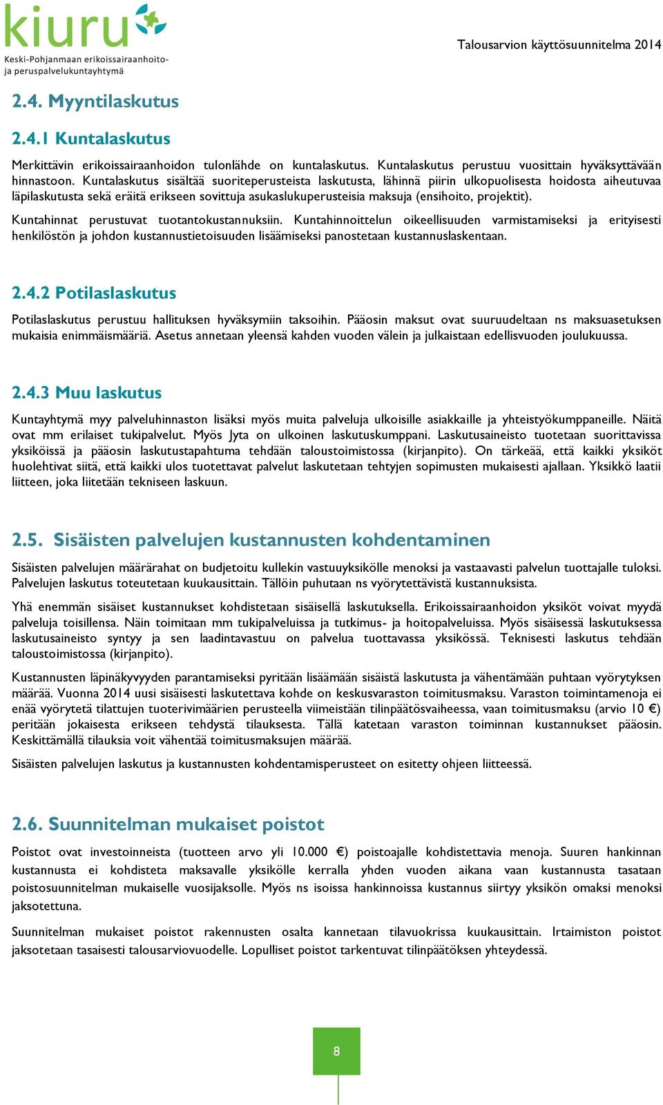 projektit). Kuntahinnat perustuvat tuotantokustannuksiin.