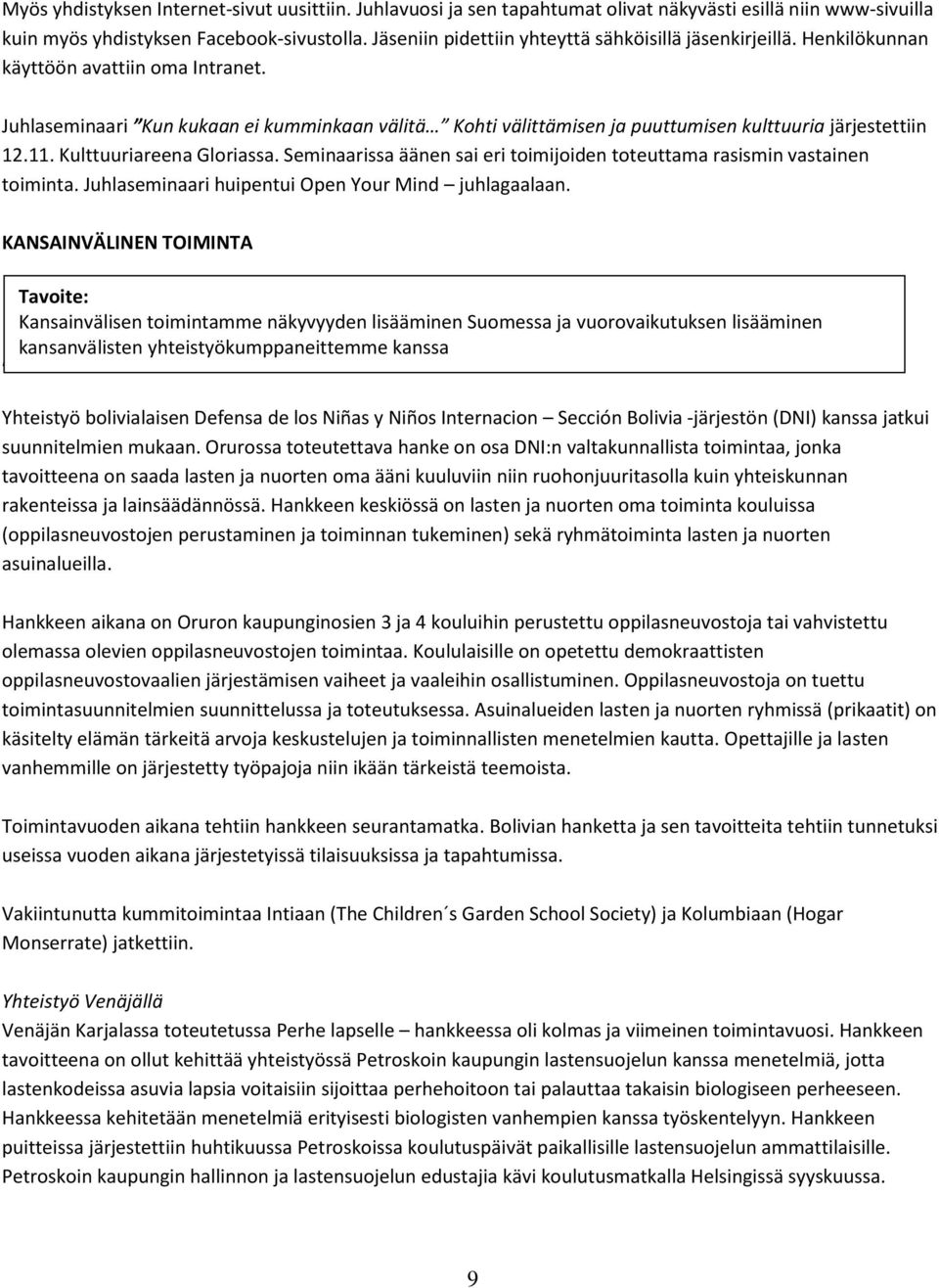 Juhlaseminaari Kun kukaan ei kumminkaan välitä Kohti välittämisen ja puuttumisen kulttuuria järjestettiin 12.11. Kulttuuriareena Gloriassa.