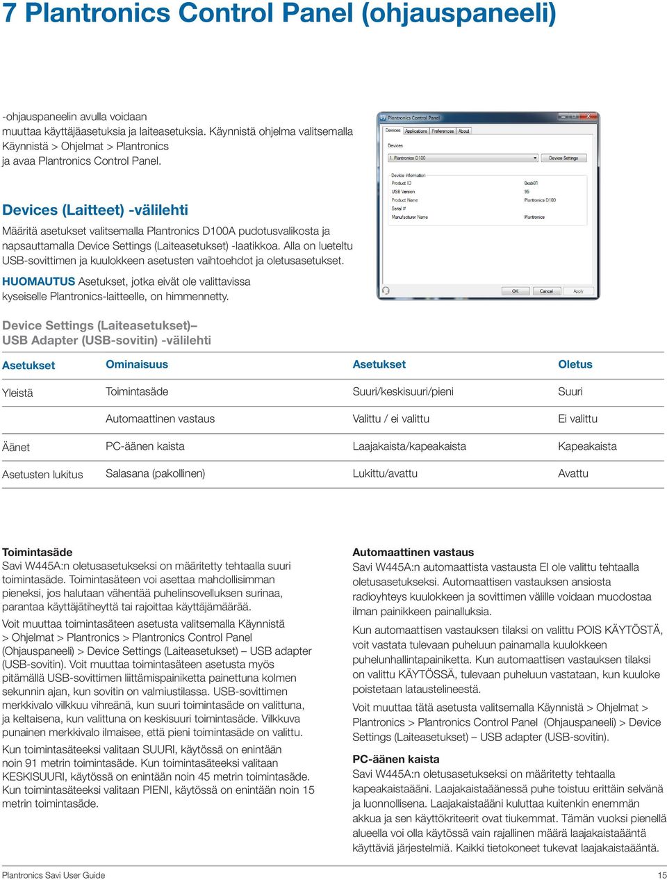 Devices (Laitteet) -välilehti Määritä asetukset valitsemalla Plantronics D100A pudotusvalikosta ja napsauttamalla Device Settings (Laiteasetukset) -laatikkoa.