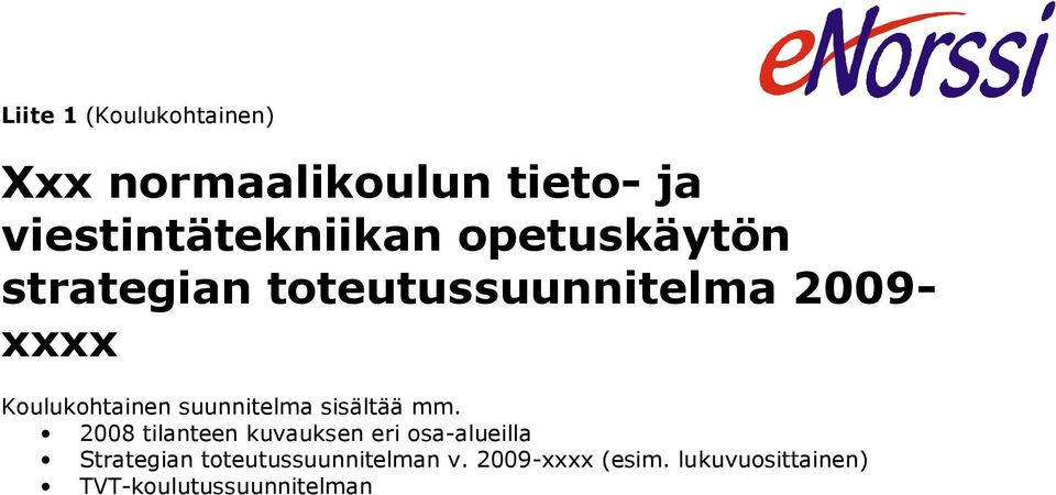 suunnitelma sisältää mm.