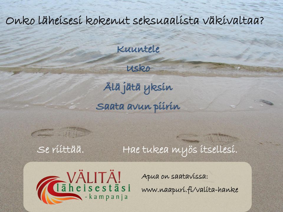 Kuuntele Usko Älä jätä yksin Saata avun