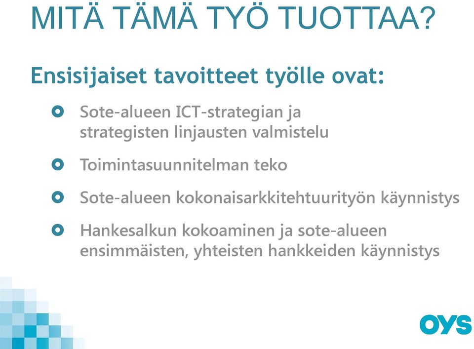 strategisten linjausten valmistelu Toimintasuunnitelman teko