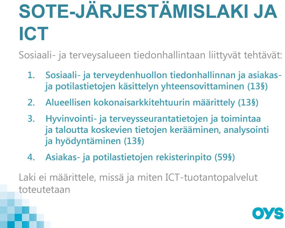 Alueellisen kokonaisarkkitehtuurin määrittely (13 ) 3.