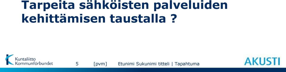 taustalla?