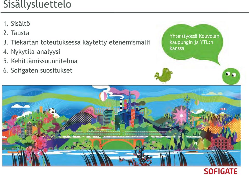 Nykytila-analyysi 5. Kehittämissuunnitelma 6.