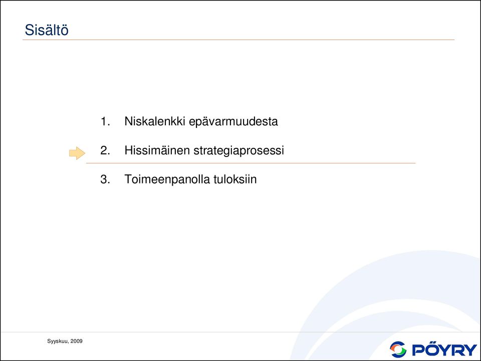 epävarmuudesta 2.