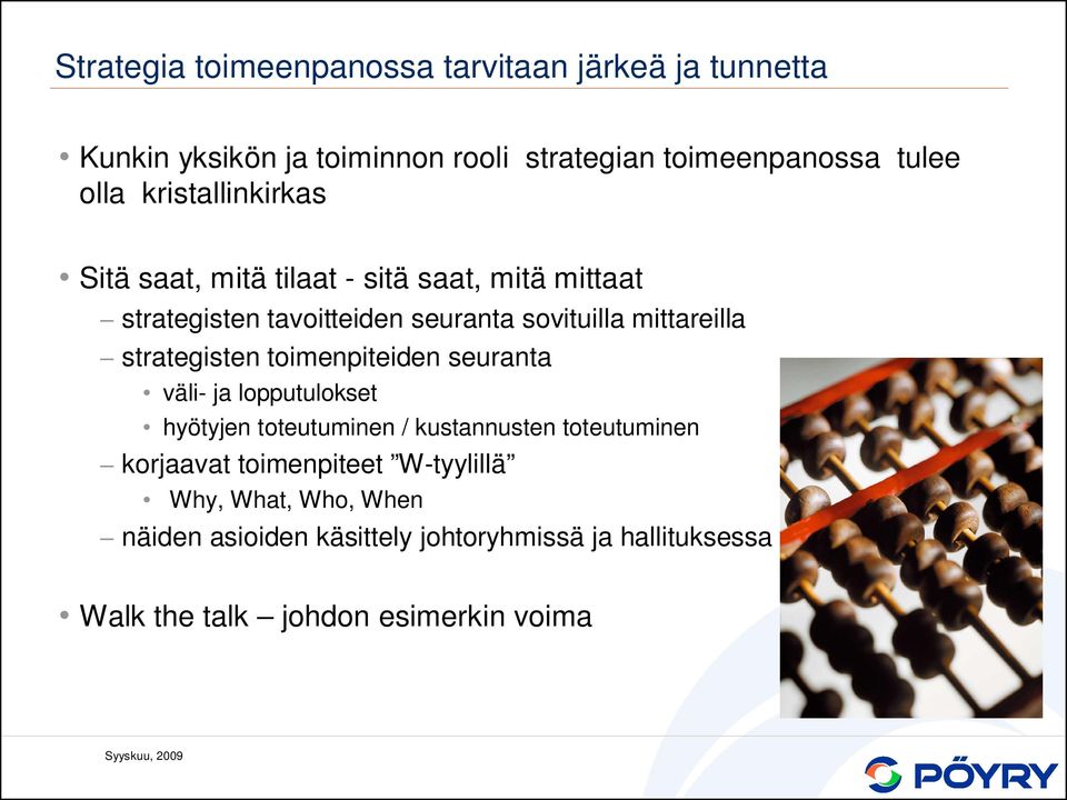 strategisten toimenpiteiden seuranta väli- ja lopputulokset hyötyjen toteutuminen / kustannusten toteutuminen korjaavat