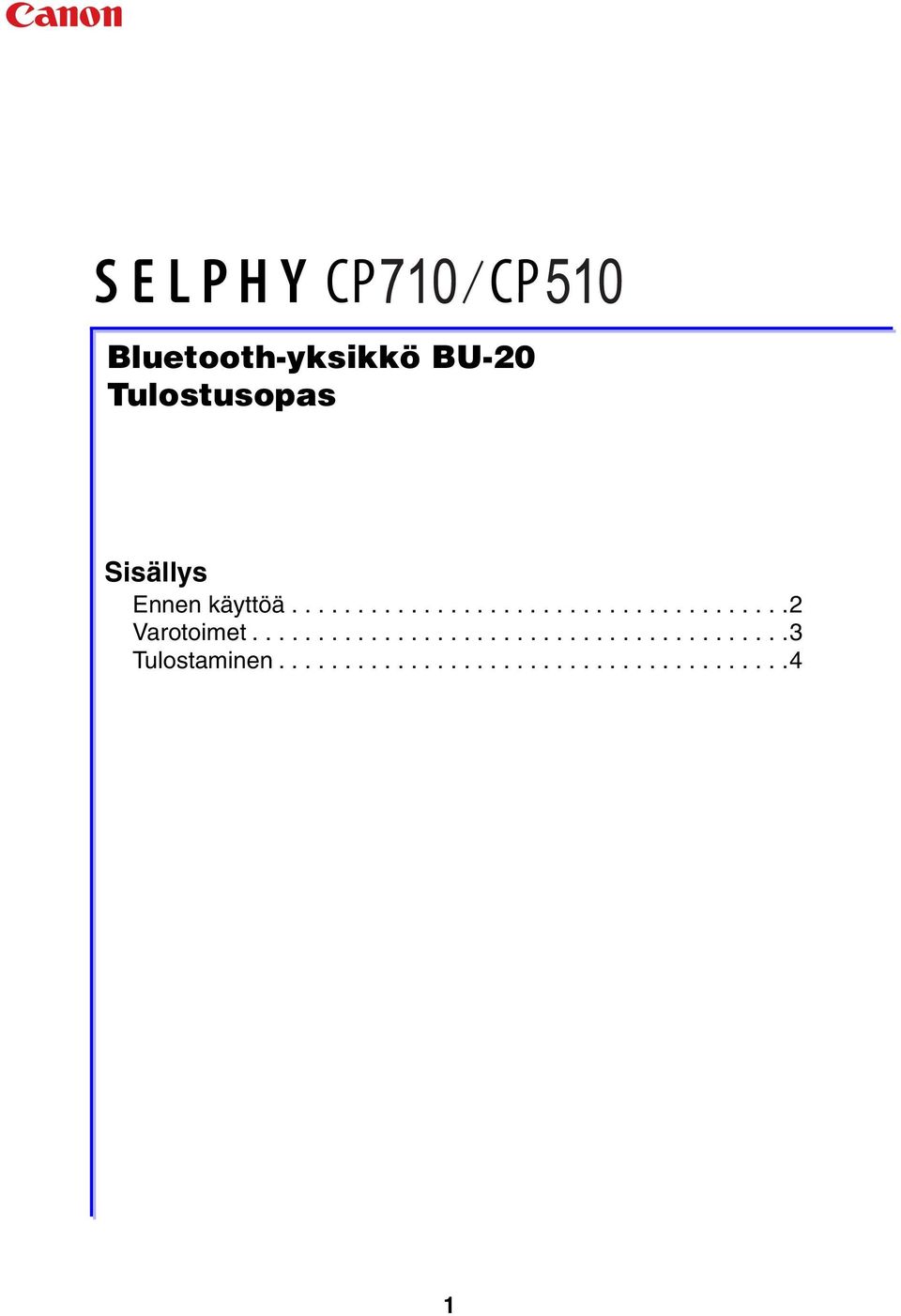 ........................................3 Tulostaminen.