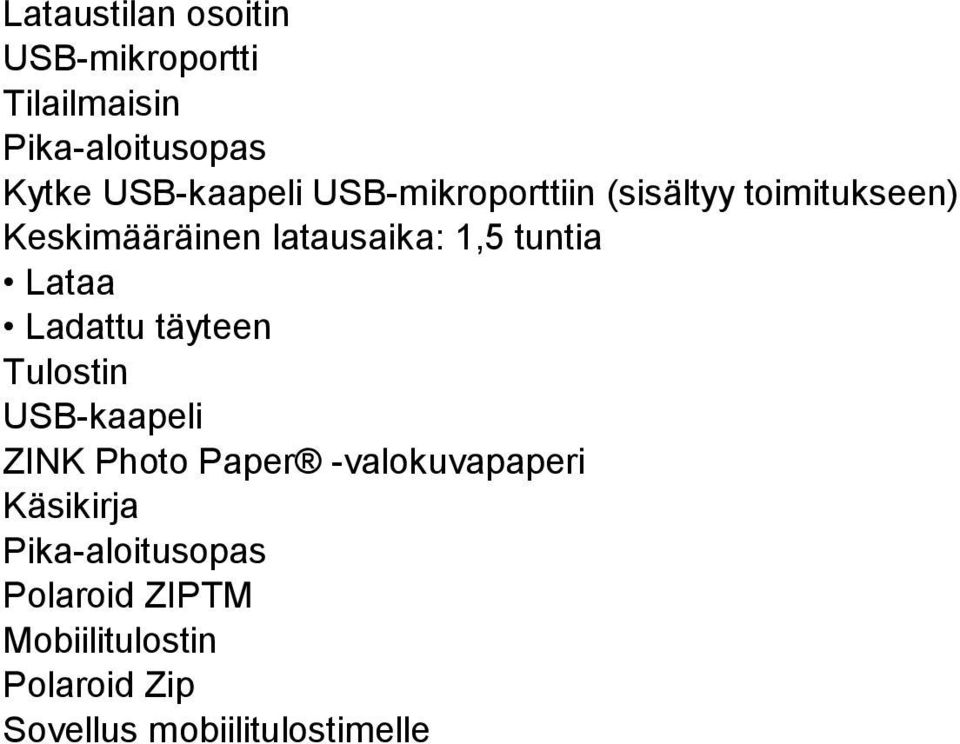 Lataa Ladattu täyteen Tulostin USB-kaapeli ZINK Photo Paper -valokuvapaperi