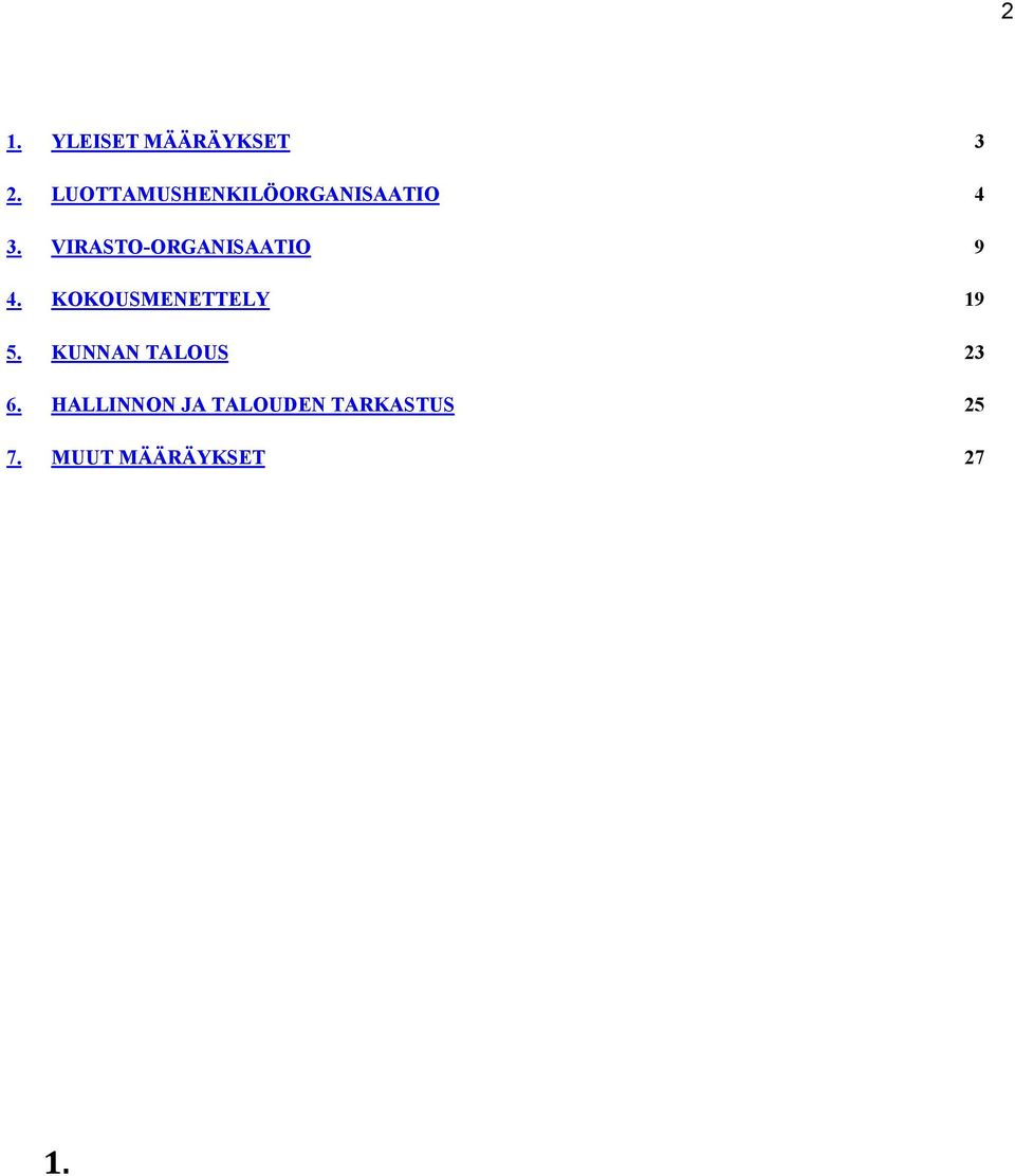 VIRASTO-ORGANISAATIO 9 4. KOKOUSMENETTELY 19 5.