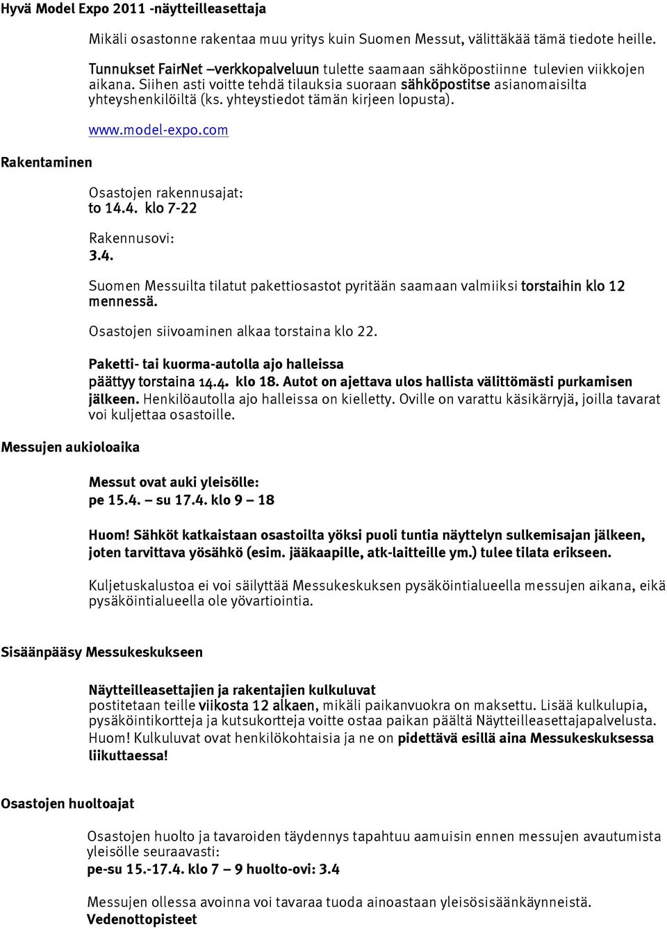 yhteystiedot tämän kirjeen lopusta). www.model-expo.com Osastojen rakennusajat: to 14.