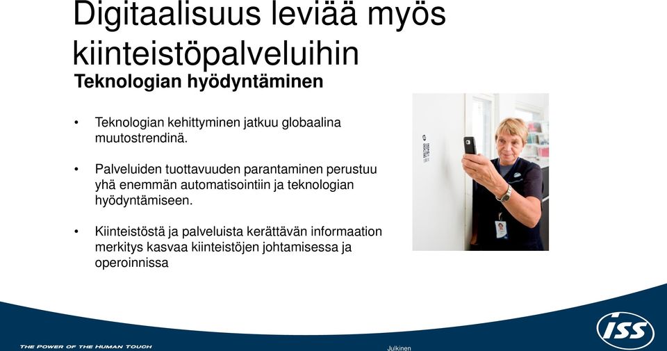 tavoitteisiisi tarjoamalla asiakkaallesi ja henkilöstöllesi hyvän palvelukokemuksen.