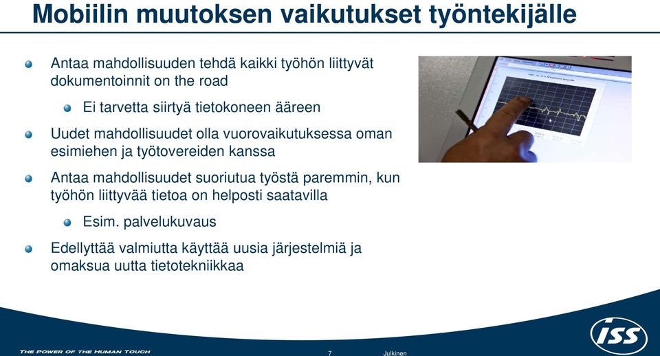 ja työtovereiden kanssa Antaa mahdollisuudet suoriutua työstä paremmin, kun työhön liittyvää tietoa on helposti