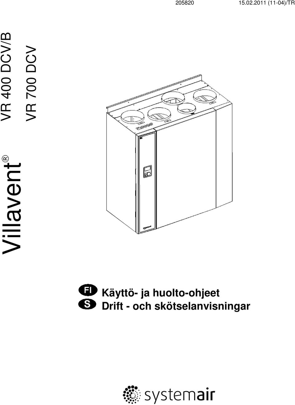 400 DCV/B VR 700 DCV Käyttö-