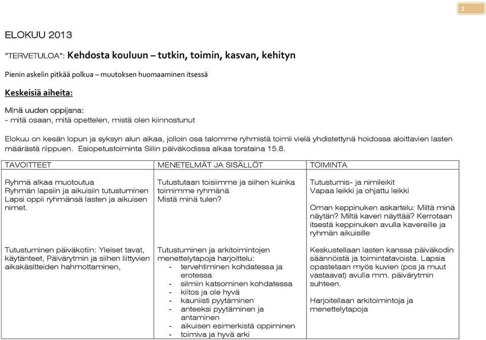 Esiopetustoiminta Siilin päiväkodissa alkaa torstaina 15.8.