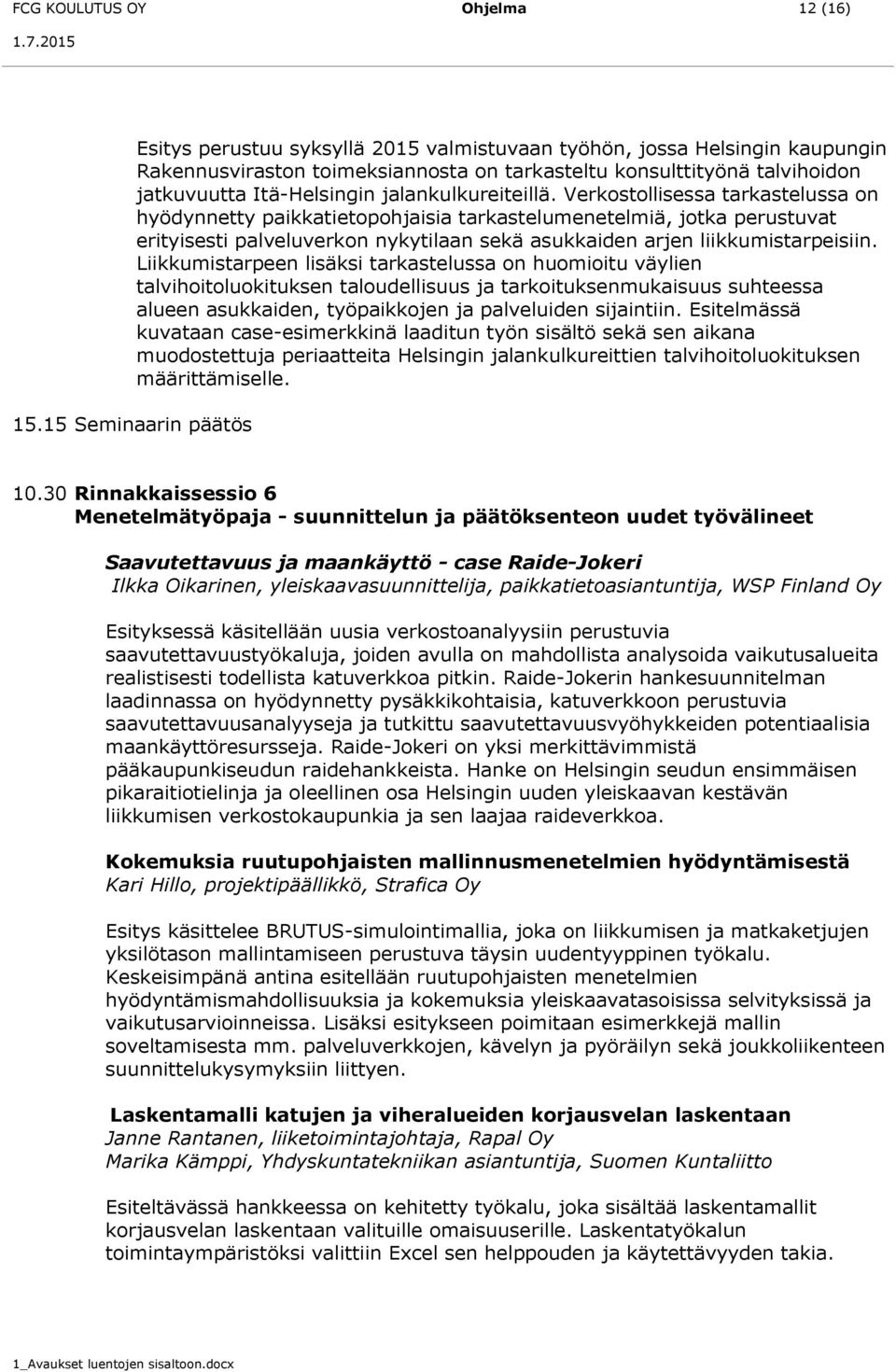 jalankulkureiteillä.