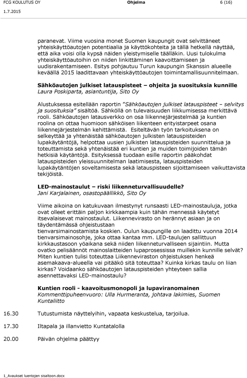Uusi tulokulma yhteiskäyttöautoihin on niiden linkittäminen kaavoittamiseen ja uudisrakentamiseen.