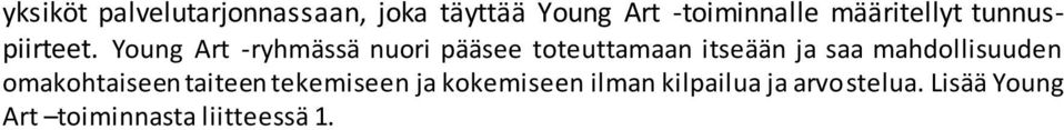 Young Art -ryhmässä nuori pääsee toteuttamaan itseään ja saa