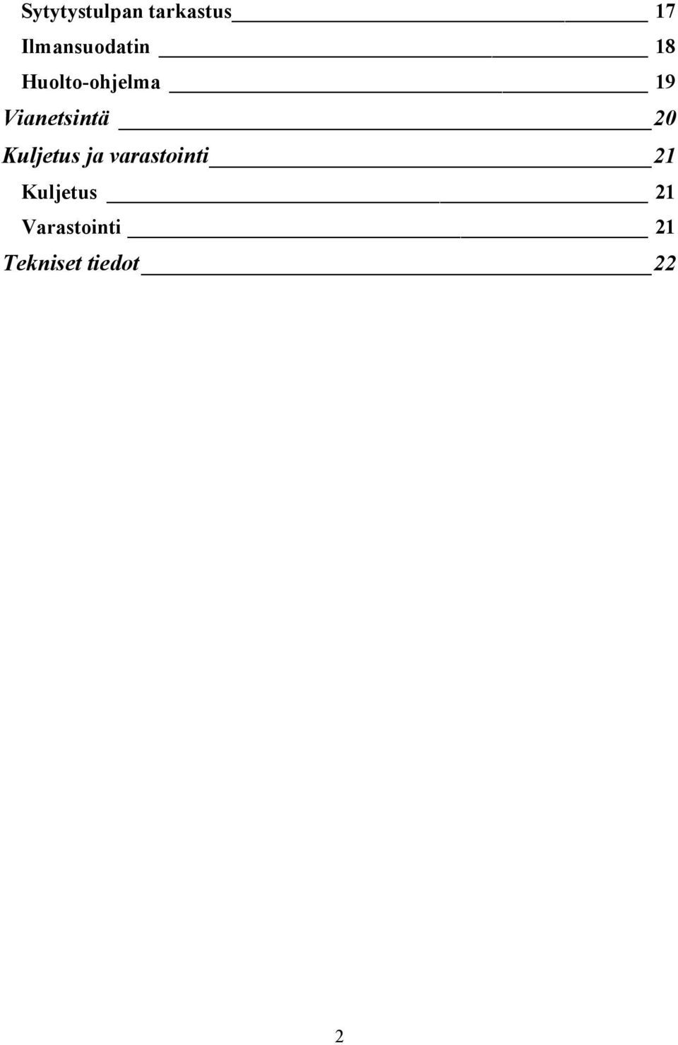 Vianetsintä 20 Kuljetus ja