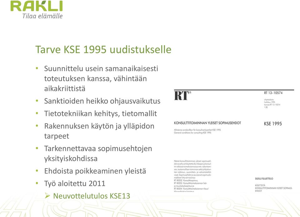 tietomallit Rakennuksen käytön ja ylläpidon tarpeet Tarkennettavaa sopimusehtojen