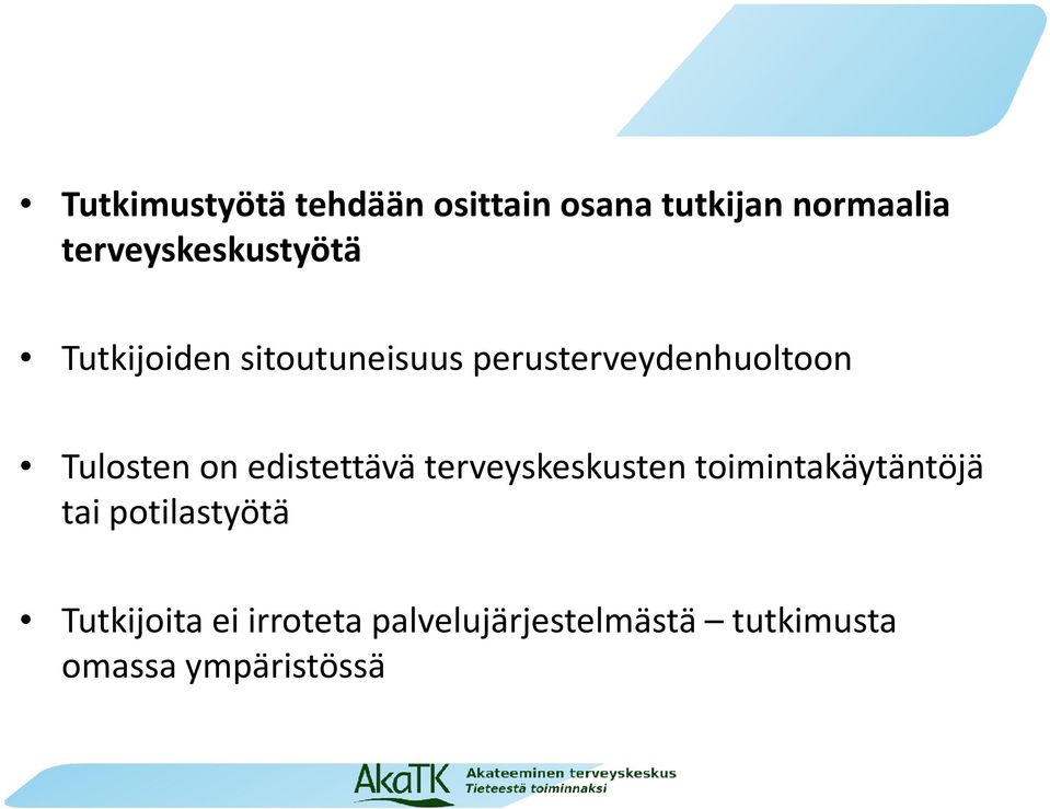 Tulosten on edistettävä terveyskeskusten toimintakäytäntöjä tai