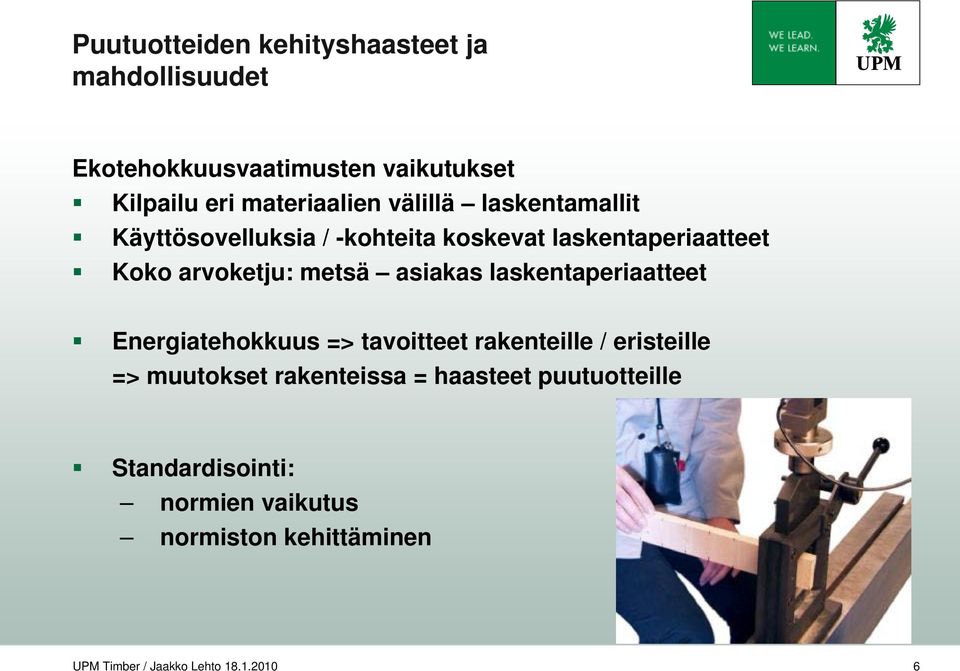 asiakas laskentaperiaatteet Energiatehokkuus => tavoitteet rakenteille / eristeille => muutokset rakenteissa =