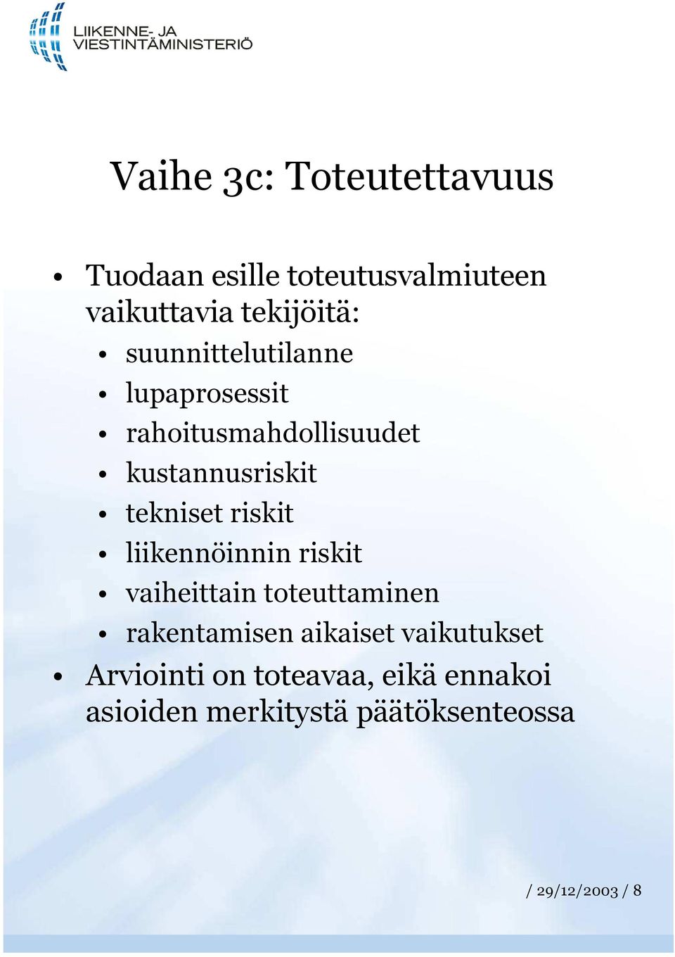 riskit liikennöinnin riskit vaiheittain toteuttaminen rakentamisen aikaiset