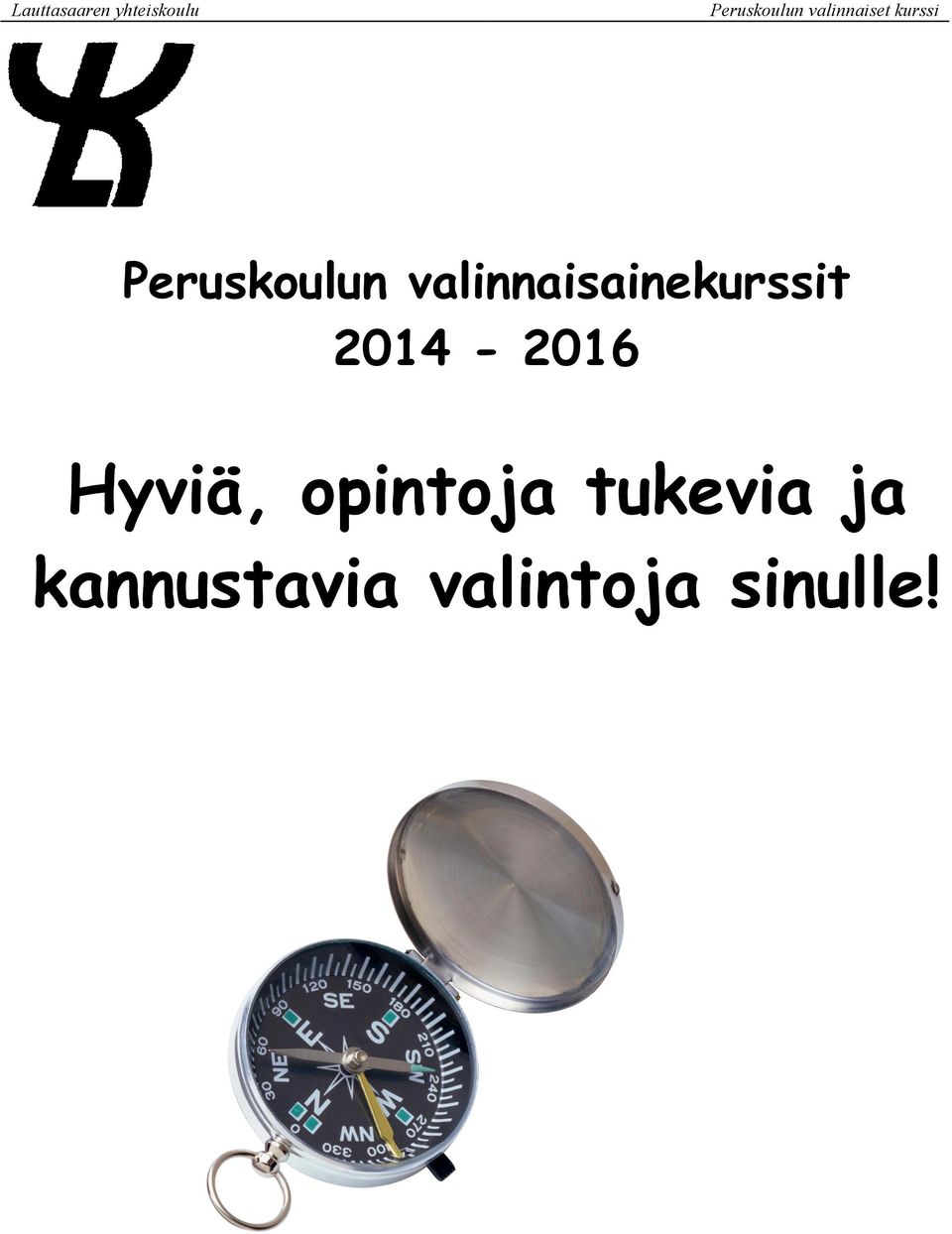 valinnaisainekurssit 2014-2016 Hyviä,