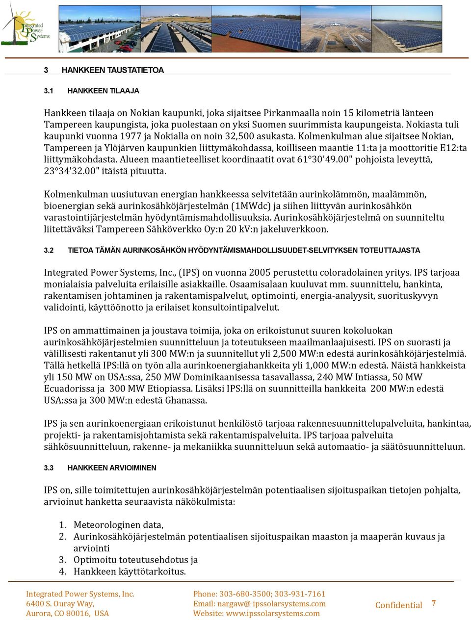 Nokiasta tuli kaupunki vuonna 1977 ja Nokialla on noin 32,500 asukasta.