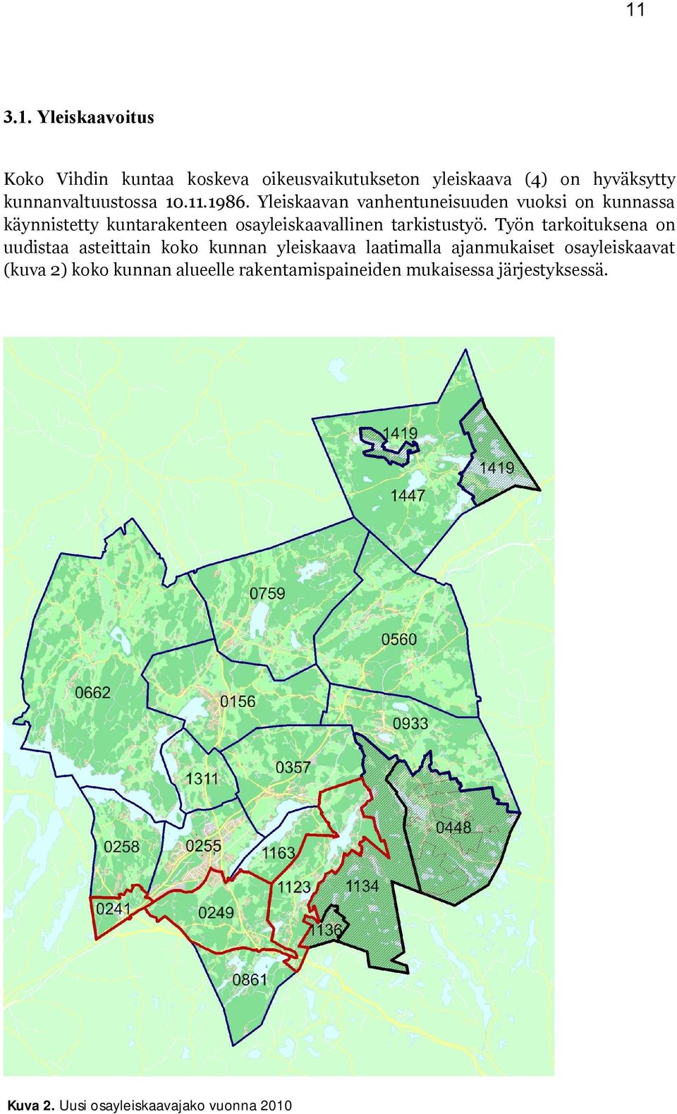 Yleiskaavan vanhentuneisuuden vuoksi on kunnassa käynnistetty kuntarakenteen osayleiskaavallinen tarkistustyö.