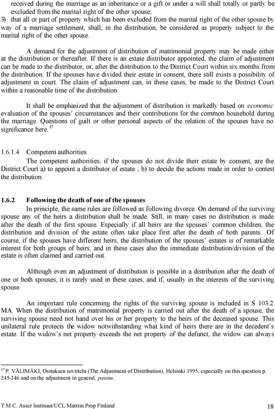 A demand for the adjustment of distribution of matrimonial property may be made either at the distribution or thereafter.