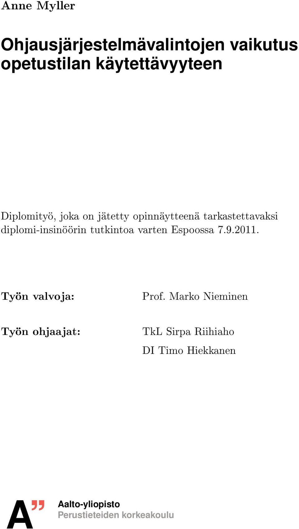 tutkintoa varten Espoossa 7.9.2011. Työn valvoja: Prof.