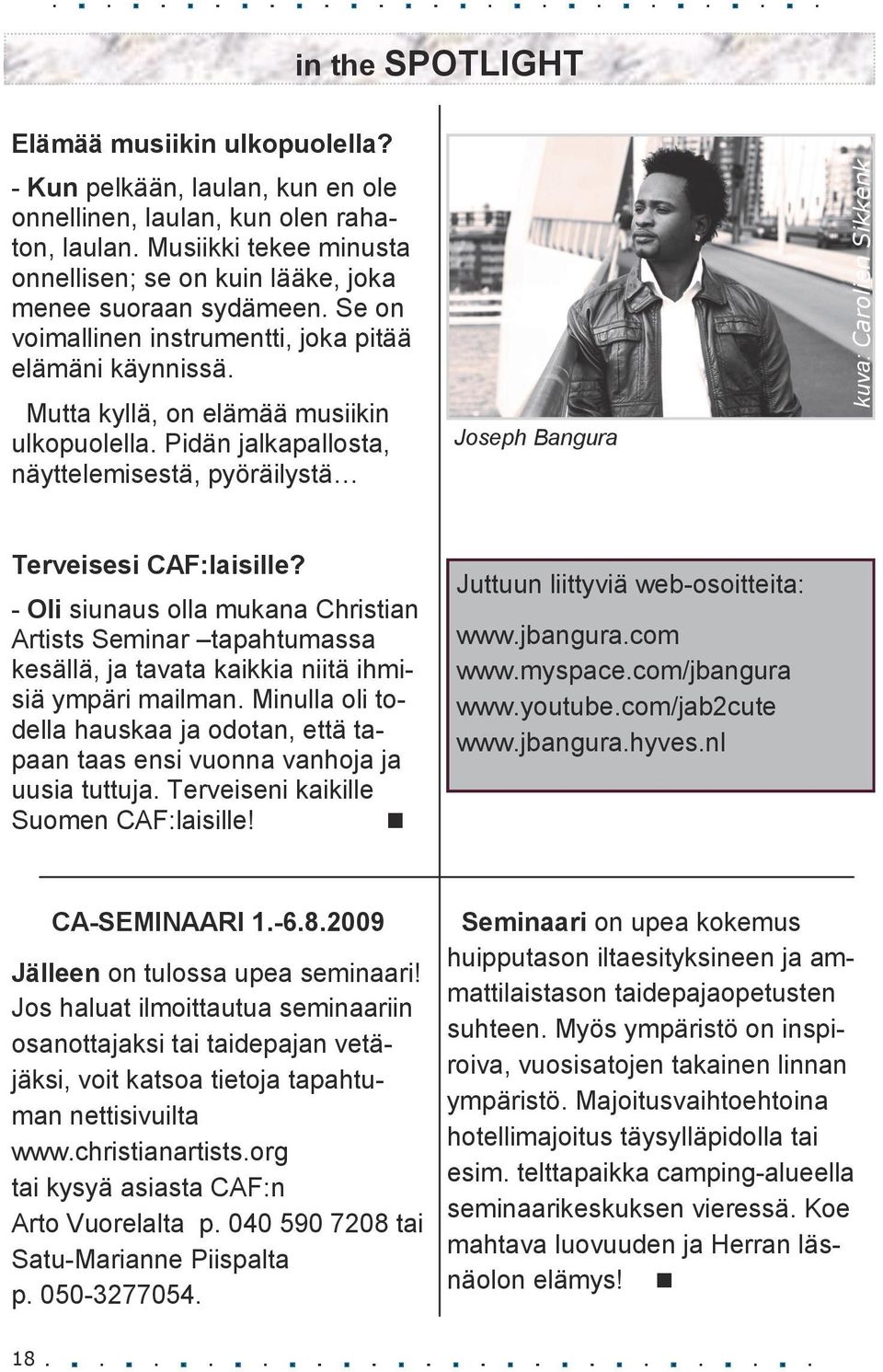 Pidän jalkapallosta, näyttelemisestä, pyöräilystä Joseph Bangura Terveisesi CAF:laisille?