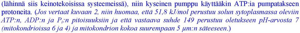 (Jos vertaat kuvaan 2, niin huomaa, että 51,8 kj/mol perustuu solun sytoplasmassa oleviin