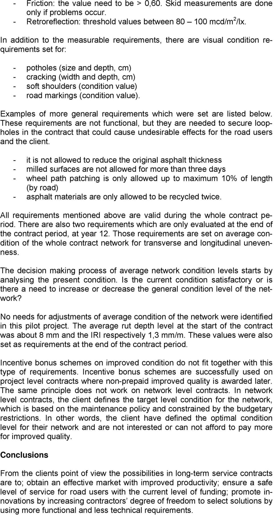 markings (condition value). Eamples of more general requirements which were set are listed below.